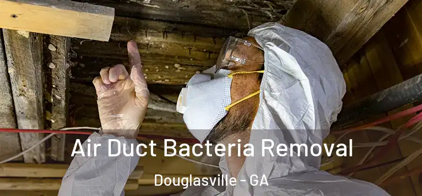  Air Duct Bacteria Removal Douglasville - GA