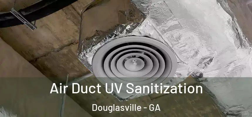  Air Duct UV Sanitization Douglasville - GA