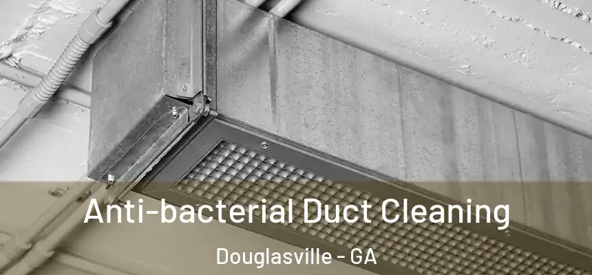  Anti-bacterial Duct Cleaning Douglasville - GA