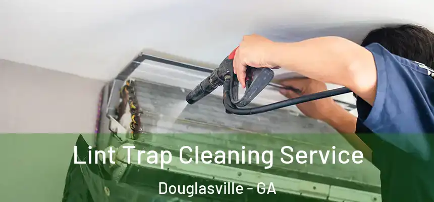  Lint Trap Cleaning Service Douglasville - GA